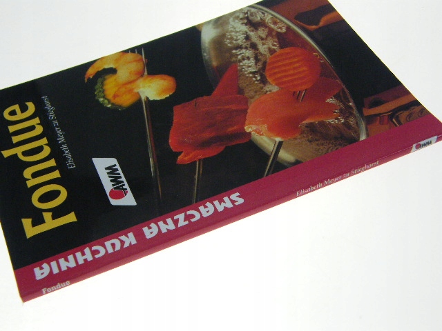 FONDUE - ELISABETH MEYER ZU SIEGHORST Gatunek Kuchnie świata i regionalne