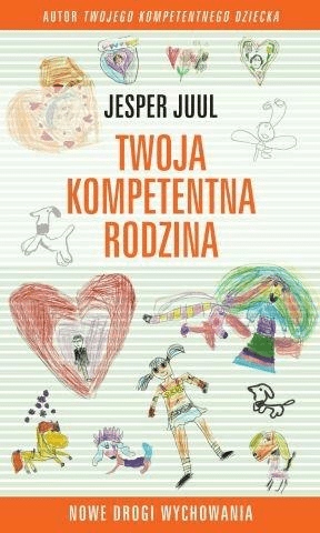 

Twoja kompetentna rodzina. Nowe drogi wychowania.