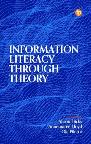 INFORMATION LITERACY THROUGH THEORY (KSIĄŻKA)