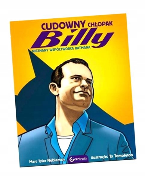 CUDOWNY CHŁOPAK BILLY. NIEZNANY WSPÓŁTWÓRCA ... PRACA ZBIOROWA