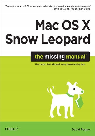 Mac OS X Snow Leopard: The Missing Manual. The