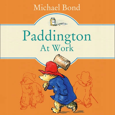 Paddington at Work - Bond, Michael AUDIOBOOK
