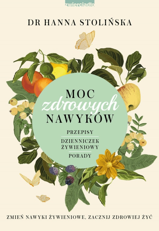 

Moc zdrowych nawyków Zmień nawyki żywieniowe...