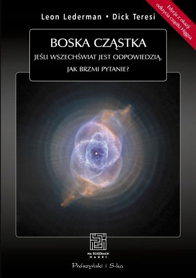 

Boska cząstka. Jeśli Wszechświat jest odpowiedzią