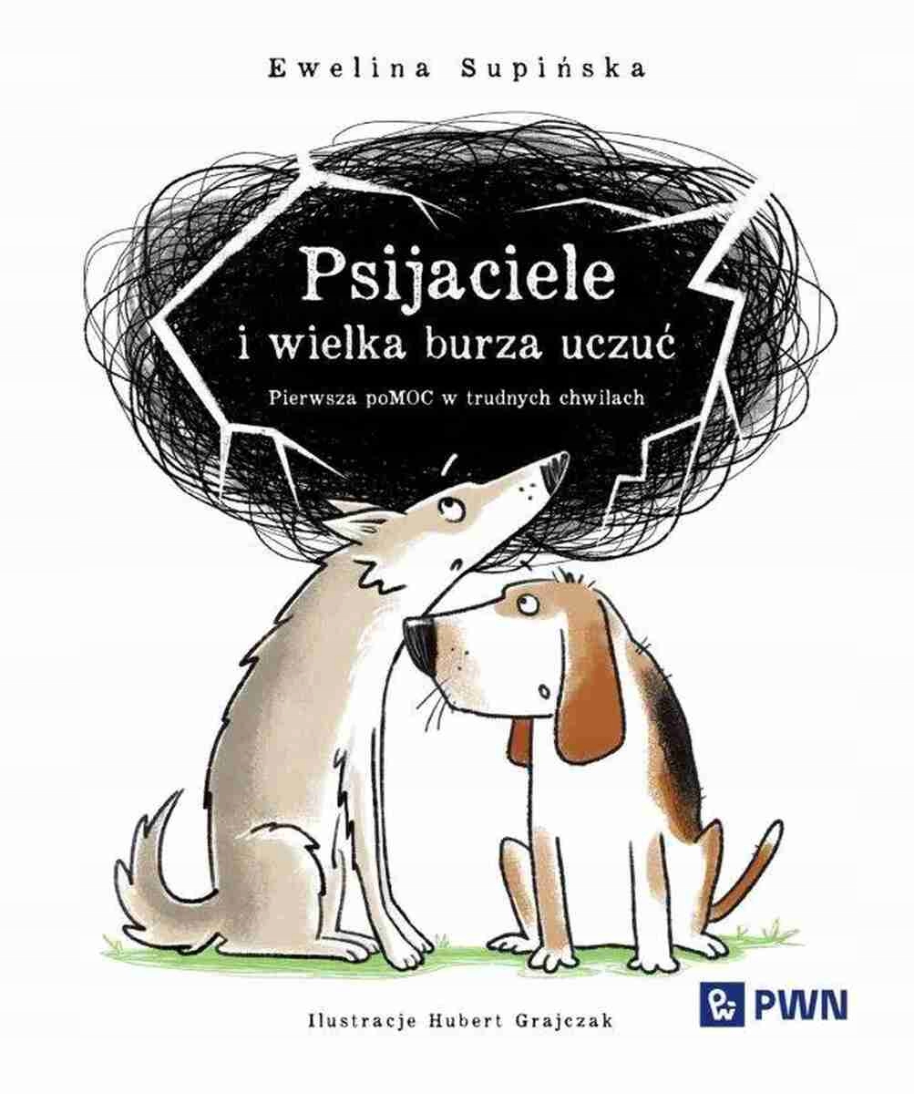 Psijaciele i wielka burza uczuć Ewelina Supińska, Hubert Grajczak