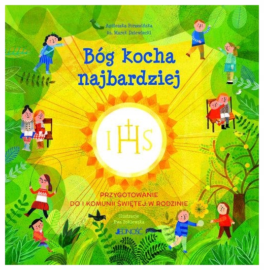 Bóg kocha najbardziej Przygotowanie do I Komunii