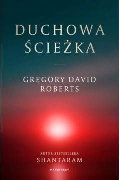 

Duchowa Ścieżka Gregory David Roberts