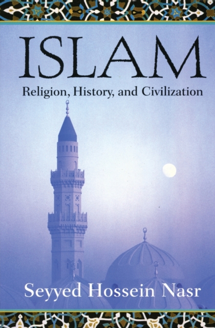 Islam: Religion, History and Civilization SEYYED HOSSEIN NASR