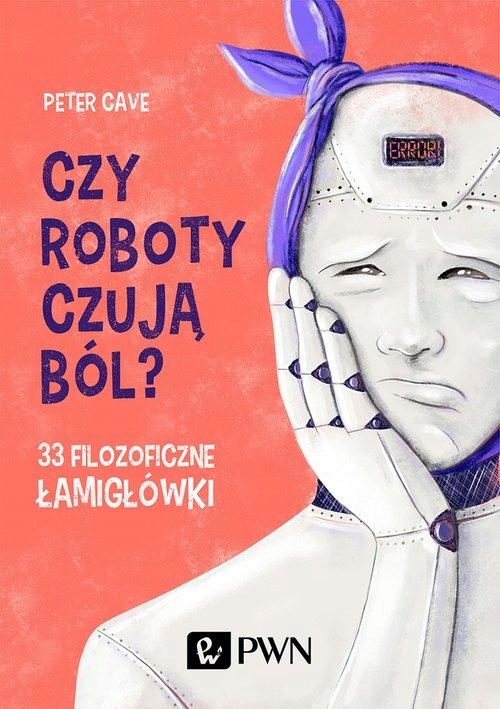 Czy roboty czują ból ? Peter Cave Pwn
