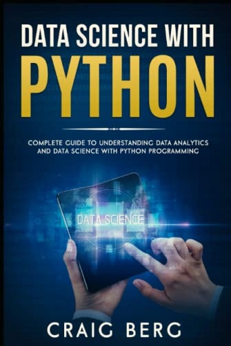 Berg, Craig DATA SCIENCE WITH PYTHON: Complete Guide To Understanding Data