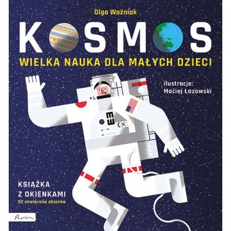 

Kosmos Wielka nauka dla małych dzieci Olga Woźniak