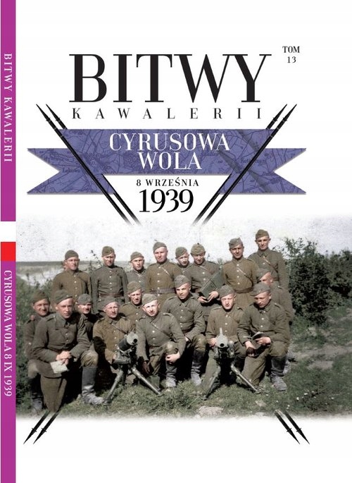 Bitwy Kawalerii 1939 nr 13 Cyrusowa Wola