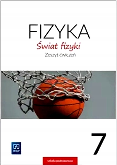 ŚWIAT FIZYKI ZESZYT ĆWICZEŃ KLASA 7 SZKOŁA PODSTAWOWA