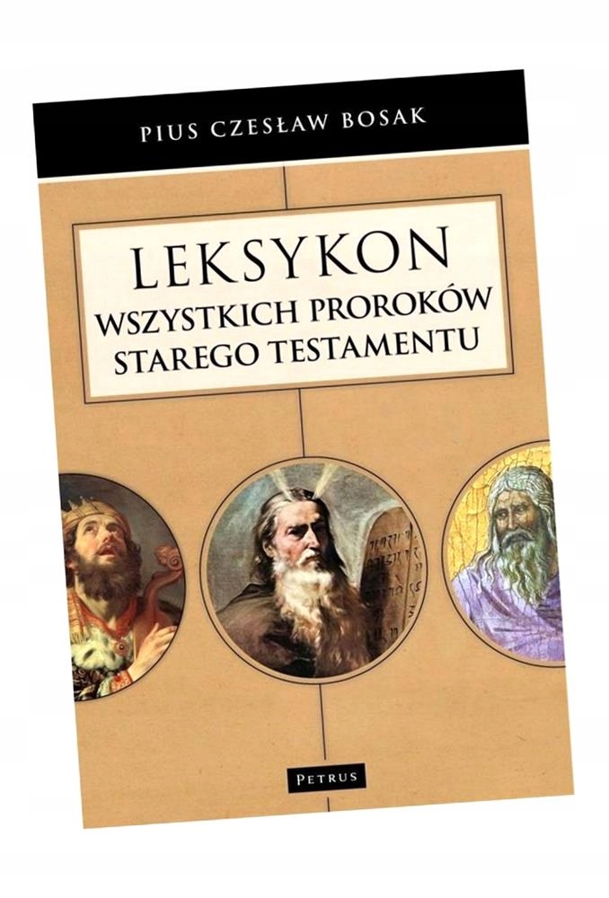 LEKSYKON WSZYSTKICH PROROKÓW STAREGO TESTAMENTU CZESŁAW BOSAK