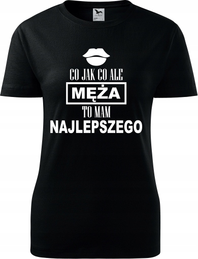 

Koszulka Co Jak Co Męża Mam Najlepszego 24