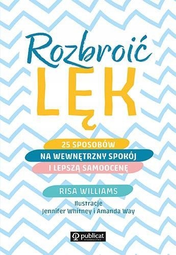 ROZBROIĆ LĘK. 25 SPOSOBÓW NA WEWNĘTRZNY SPOKÓJ