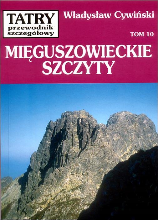 Mięguszowieckie Szczyty (t.10) Wyd.Górskie