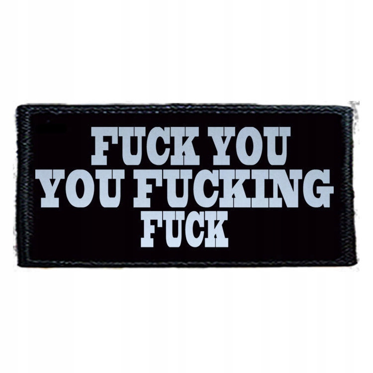 

Naszywka Fuck You You Fucking Fuck