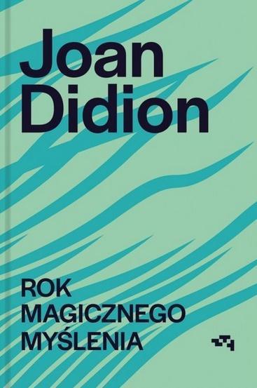 

Rok Magicznego Myślenia, Joan Didion