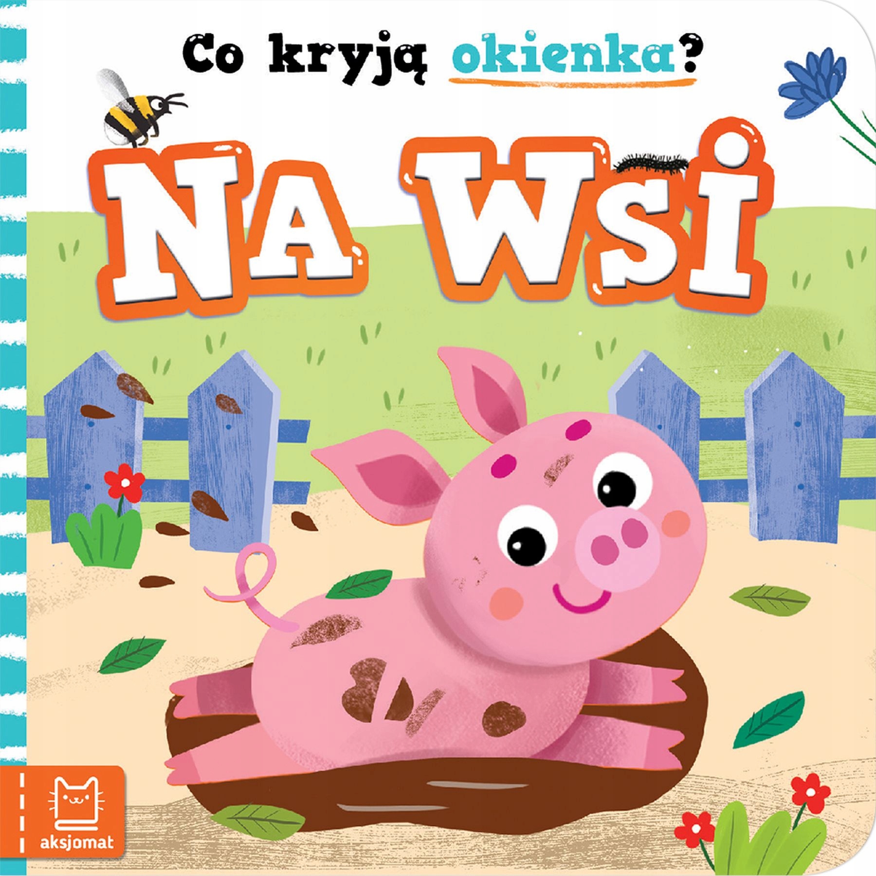 

Co kryją okienka Na wsi Książka z okienkami Wieś