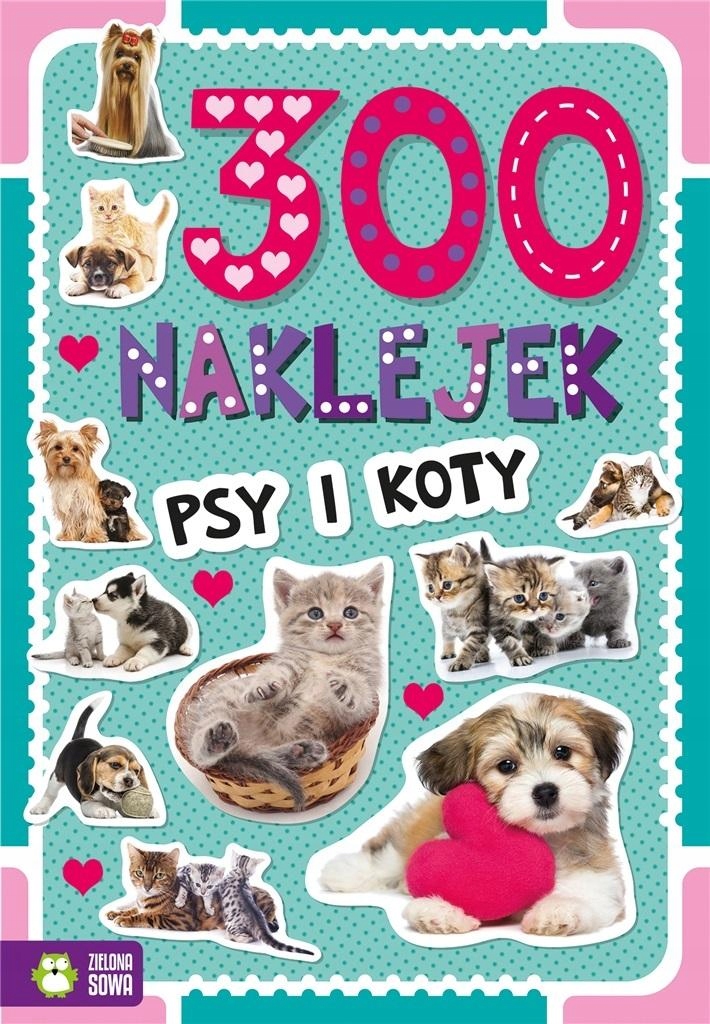 

300 Naklejek. Psy I Koty Opracowanie Zbiorowe
