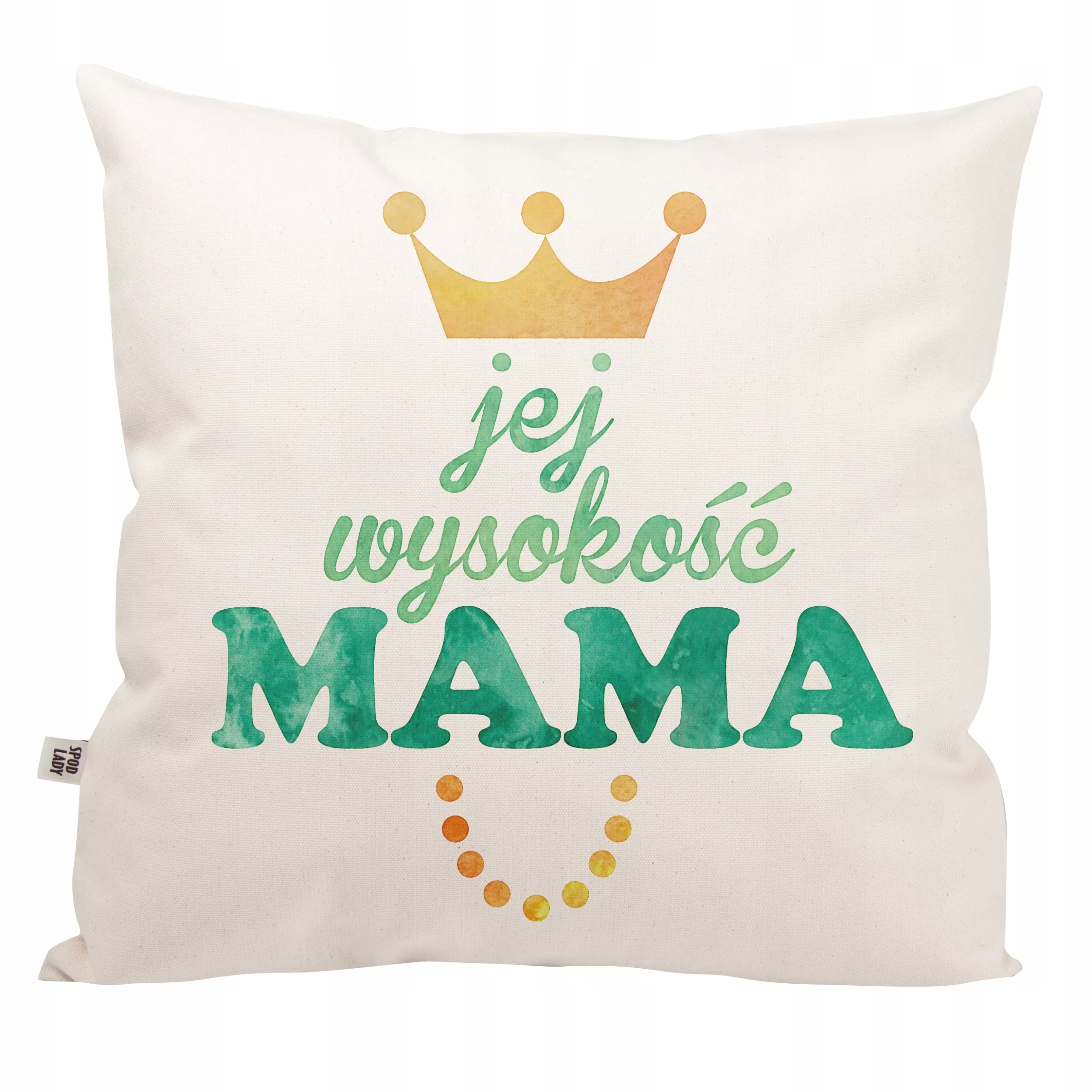 

Poduszka "Jej wysokość Mama"