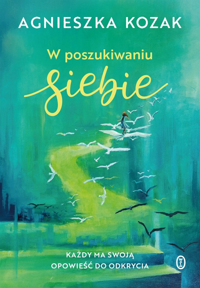 W poszukiwaniu siebie. Każdy ma swoją opowieść do odkrycia Agnieszka
