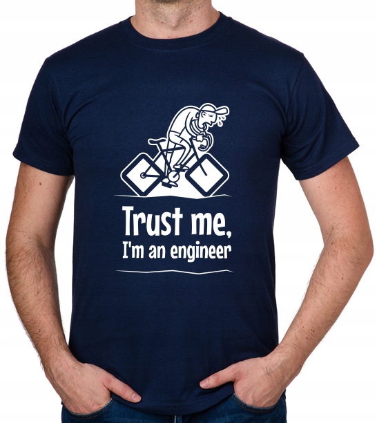 

koszulka Trust Me I'M An Engineer prezent