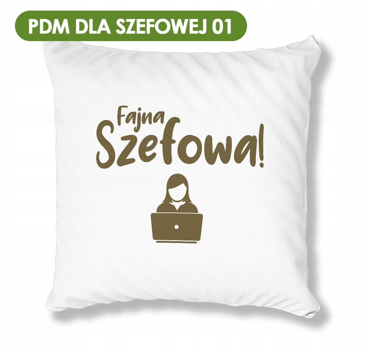 PODUSZKA BIAŁA PDM DLA SZEFOWEJ 01 PREZENT Marka inna marka