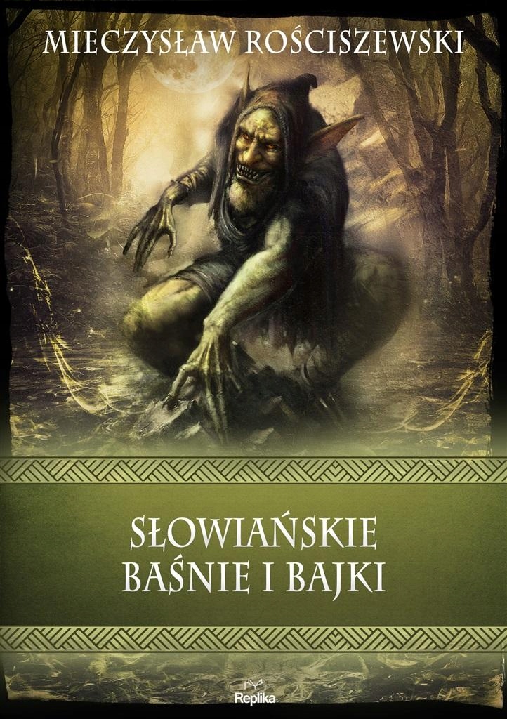 SŁOWIAŃSKIE BAŚNIE I BAJKI MIECZYSŁAW ROŚCISZEWSKI, SANDRA POPŁAWSKA