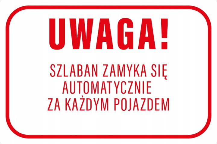 

Tabliczka 30x40 szlaban zamyka się automatycznie