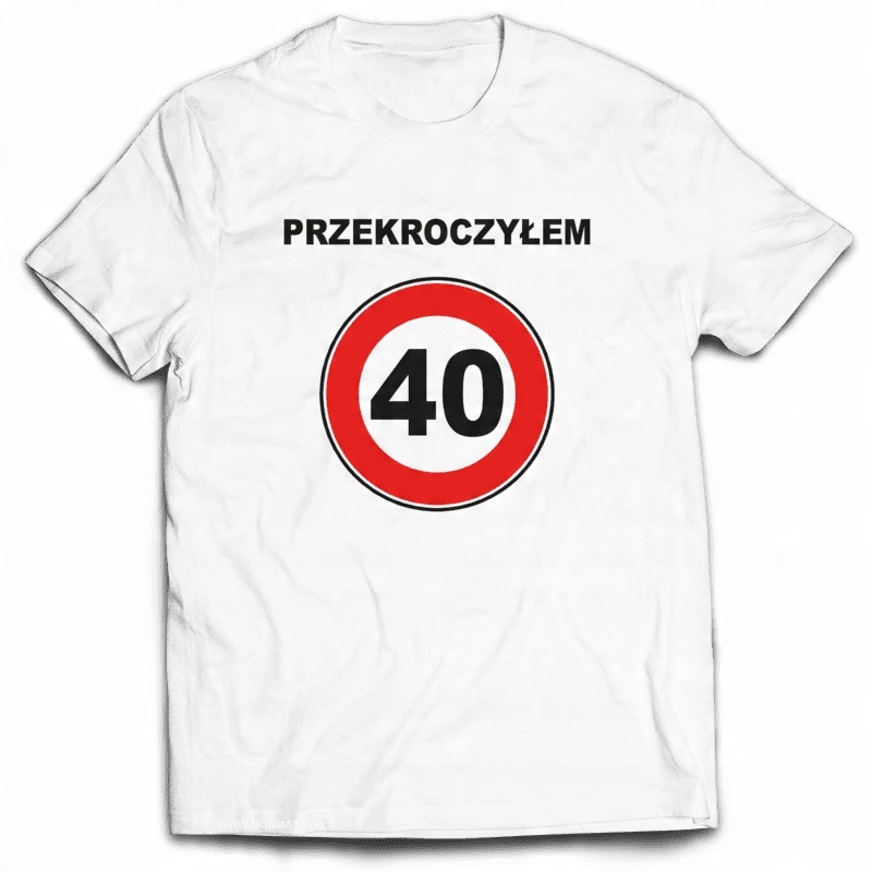 

Koszulka na Urodziny Przekroczyłem 40 Lat L