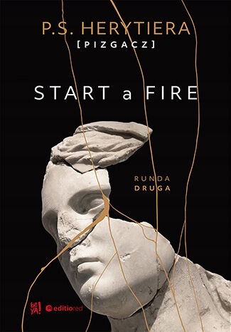 

Start A Fire. Runda Druga P.s. Herytiera