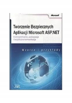 TWORZENIE BEZPIECZNYCH APLIKACJI MICROSOFT ASP.NET