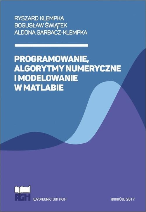 Programowanie, algorytmy numeryczne i modelowanie w Matlabie | Ebook