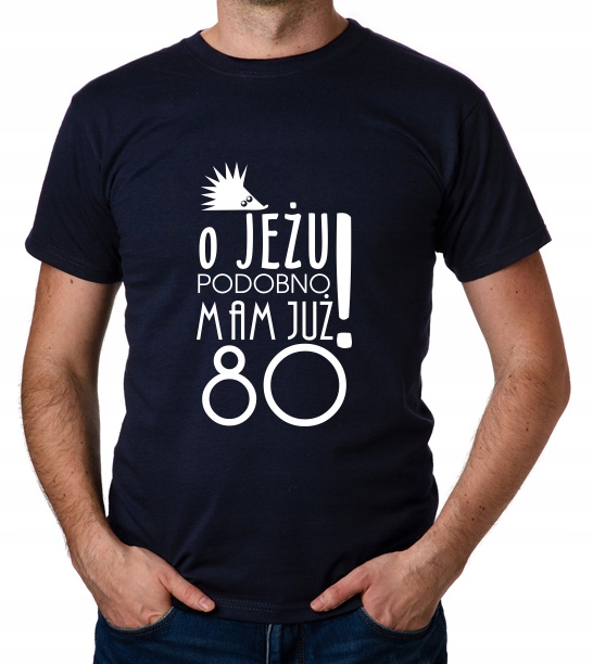 

koszulka Pomysł Na 80 Urodziny 80 Lat prezent