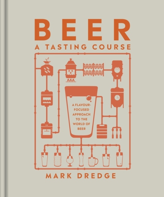 Beer A Tasting Course MARK DREDGE