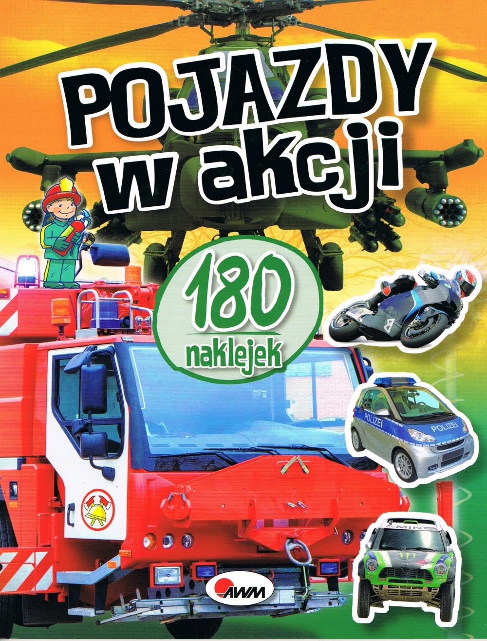 

Pojazdy W Akcji 180 Naklejek Opracowanie Zbiorow..