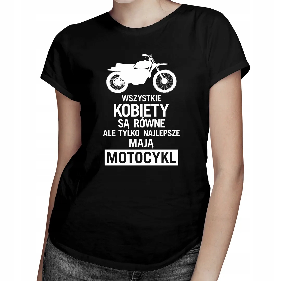 

Najlepsze kobiety mają motocykl koszulka damska