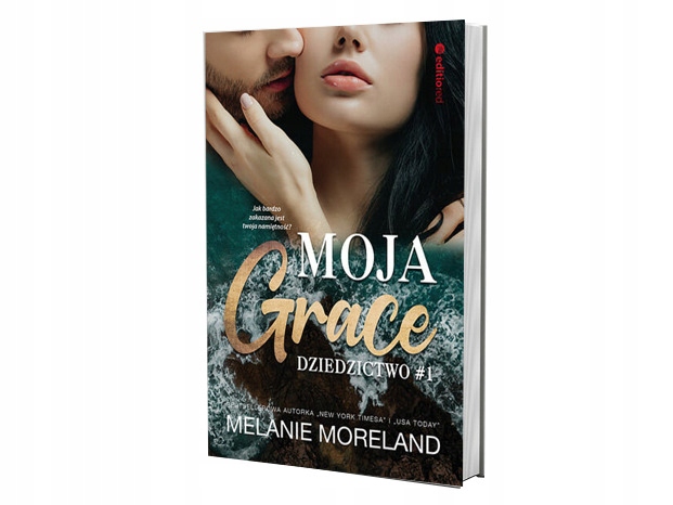Moja Grace. Dziedzictwo. Tom 1