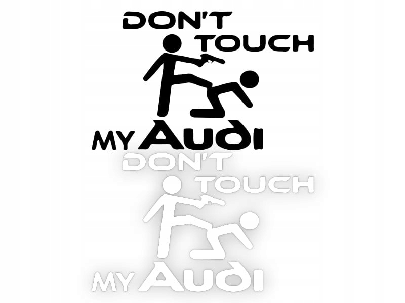 Naklejka DON'T TOUCH MY AUDI na samochód na auto K