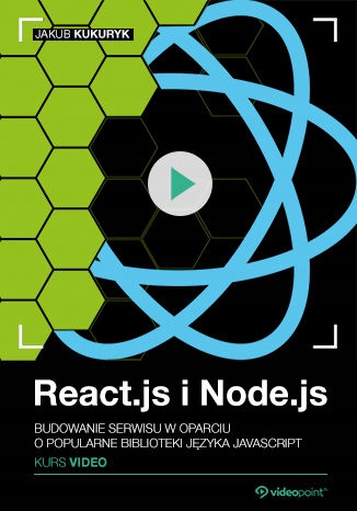 React.js i Node.js. Kurs video. Budowanie serwisu Tytuł React.js i Node.js. Kurs video. Budowanie serwisu w oparciu o popularne biblioteki języka JavaScript