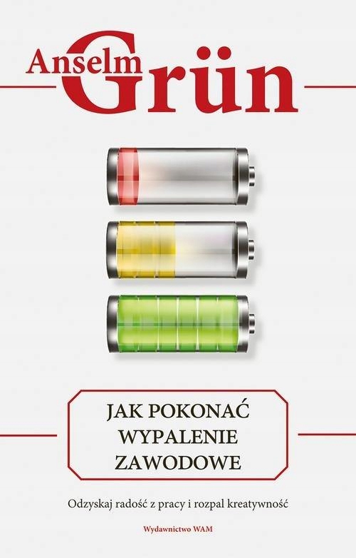 Jak Pokonać Wypalenie Zawodowe, Grün Anselm