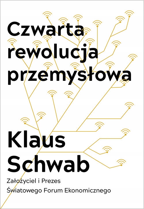

Czwarta Rewolucja Przemysłowa Klaus Schwab