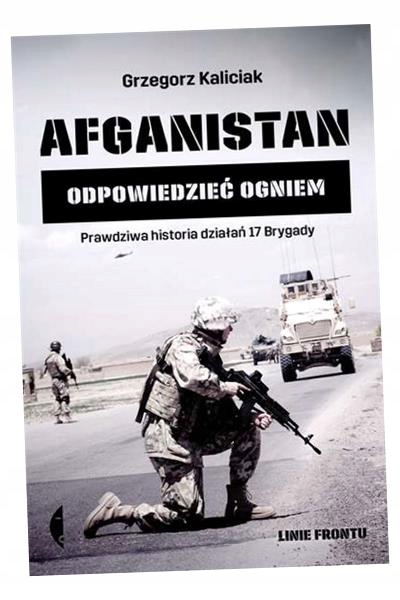 Afganistan Odpowiedzieć Ogniem Grzegorz Kaliciak-Zdjęcie-0