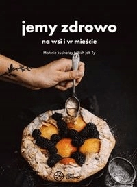 

Jemy zdrowo na wsi i w mieście