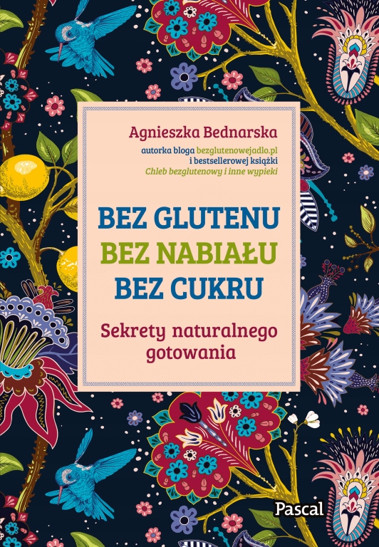 Bez glutenu, bez nabiału, bez cukru A. Bednarska