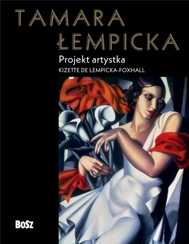 Tamara Łempicka. Projekt artystka - Kizette de Lem
