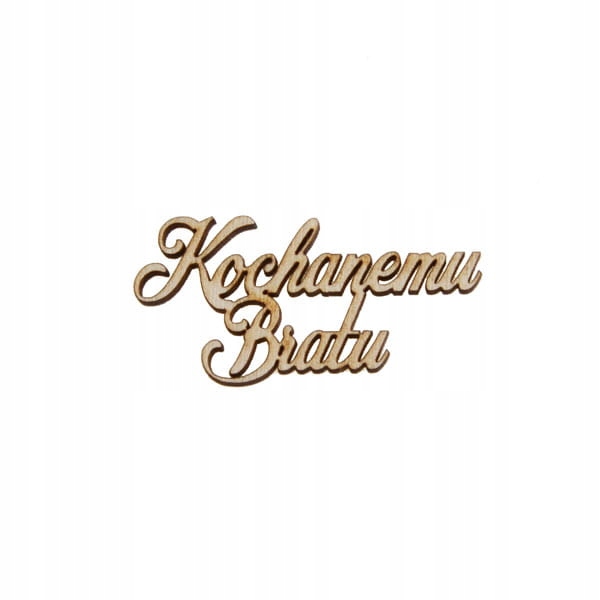 10 szt. napis Kochanemu Bratu dekoracja