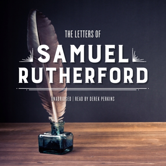 Letters of Samuel Rutherford - Rutherford, Samuel
